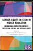 Gender Equity in STEM in Higher Education
