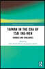Taiwan in the Era of Tsai Ing-wen