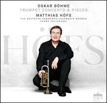 Matthias Hofs 오스카 뵘: 트럼펫 협주곡 F단조, 관악 6중주, 트럼펫 소품들 (Bohme: Trumpet Concerto, Pieces)
