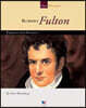 Robert Fulton: Engineer and Inventor