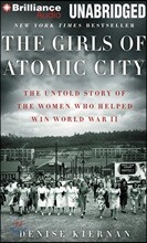 The Girls of Atomic City: The Untold Story of the Women Who Helped Win World War II
