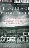 The Girls of Atomic City: The Untold Story of the Women Who Helped Win World War II
