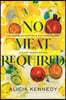 No Meat Required: The Cultural History and Culinary Future of Plant-Based Eating