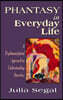 Phantasy in Everyday Life a Psychoanalytical Approach to Understanding Ourselves