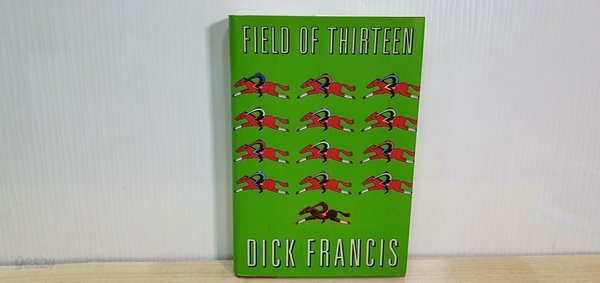 FIELD OF THIRTEEN  DICK FRANCIS