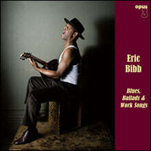 Eric Bibb (에릭 빕) - Blues, Ballads &amp; Work Songs [LP]