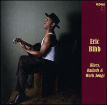 Eric Bibb (에릭 빕) - Blues, Ballads &amp; Work Songs