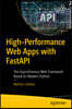 High-Performance Web Apps with Fastapi: The Asynchronous Web Framework Based on Modern Python