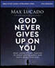 God Never Gives Up on You Bible Study Guide Plus Streaming Video: What Jacob's Story Teaches Us about Grace, Mercy, and God's Relentless Love