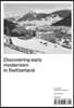 Discovering Early Modernism in Switzerland