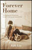Forever Home: Moving Beyond Brokenness to Build a Strong and Beautiful Life
