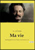 Ma vie: L'autobiographie de Leon Trotsky ecrite durant son exil