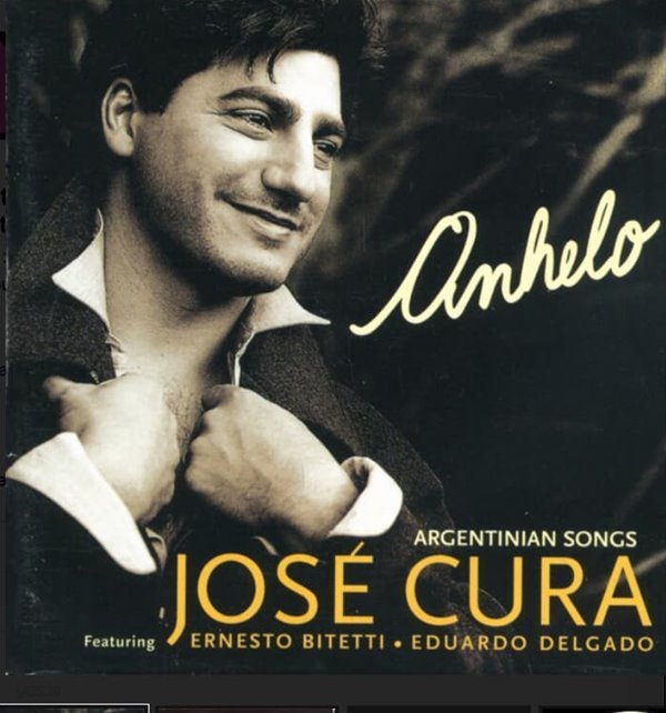쿠라 (Jose Cura) - Anhelo, Argentinian Songs (아르헨티나 노래집) (독일발매) 