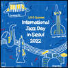 IJDS Quintet (IJDS 퀸텟) - International Jazz Day in Seoul 2022