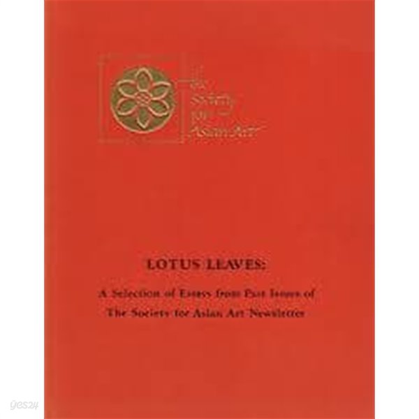 LOTUS LEAVES: A Selection of Essays from Past Issues of The Society for Asian Art Newsletter (Paperback)