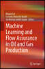 Machine Learning and Flow Assurance in Oil and Gas Production