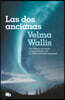 Las DOS Ancianas. Una Fábula de Coraje Y Supervivencia Con Un Cálido Mensaje Espiritual / Two Old Women: An Alaska Legend of Betrayal, Courage and Sur