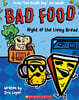 Bad Food #05: Night of the Living Bread: From “The Doodle Boy” Joe Whale