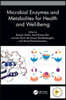 Microbial Enzymes and Metabolites for Health and Well-Being