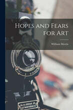Hopes and Fears for Art
