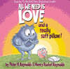 All We Need Is Love and a Really Soft Pillow!