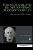 Towards a Deeper Understanding of Consciousness