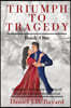 Triumph to Tragedy: Intrigue - Romance - Betrayal and The Haitian Revolution