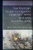 The Visitor's Guide to Calvary Cemetery, With map and Illustrations