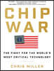 Chip War: The Fight for the World's Most Critical Technology