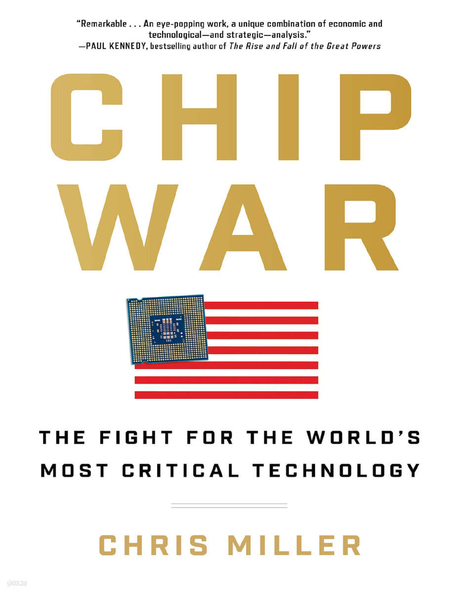 Chip War: The Fight for the World&#39;s Most Critical Technology