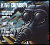 King Crimson (킹 크림슨) - Happy With What You Have To Be Happy With/Level Five/EleKtriK