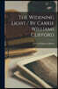 The Widening Light / By Carrie Williams Clifford