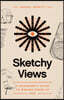 Sketchy Views: A Beginner's Guide to Making Sense of God