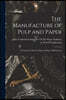 The Manufacture of Pulp and Paper: A Textbook of Modern Pulp and Paper Mill Practice