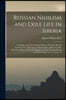 Russian Nihilism and Exile Life in Siberia: A Graphic and Chronological History of Russia's Bloody Nemesis, and a Description of Exile Life in All Its