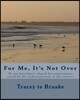 For Me, It's Not Over: To Say Love Hasn't Obeyed His Expectations Would Be the Understatement of the Century