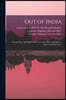Out of India: Things I Saw, and Failed to See, in Certain Days and Nights at Jeypore and Elsewhere