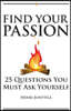 Find Your Passion: 25 Questions You Must Ask Yourself