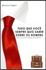 Tudo O Que Voce Sempre Quis Saber Sobre OS Homens: Mas Nunca Teve Coragem de Perguntar!