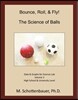 Bounce, Roll, & Fly: The Science of Balls: Data and Graphs for Science Lab: Volume 3