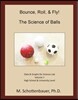 Bounce, Roll, & Fly: The Science of Balls: Data and Graphs for Science Lab: Volume 1