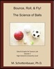 Bounce, Roll, & Fly: The Science of Balls: Data and Graphs for Science Lab: Volume 2