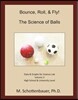 Bounce, Roll, & Fly: The Science of Balls: Data and Graphs for Science Lab: Volume 3