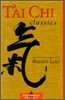 T'Ai Chi Classics: Illuminating the Ancient Teachings on the Art of Moving Meditation