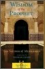 The Wisdom of the Prophet: Sayings of Muhammad
