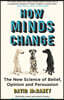 How Minds Change