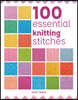 The 100 Essential Knitting Stitches