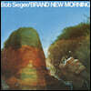 Bob Seger (밥 시거) - Brand New Morning