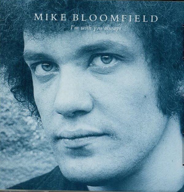 마이크 블룸필드 (Michael Bloomfield) - I&#39;m With You Always(UK발매)