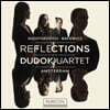 Dudok Quartet 쇼스타코비치: 현악 사중주 5번 / 그라지나 바체비츠: 현악 사중주 4번 (Reflections - Shostakovich / Bacewicz)
